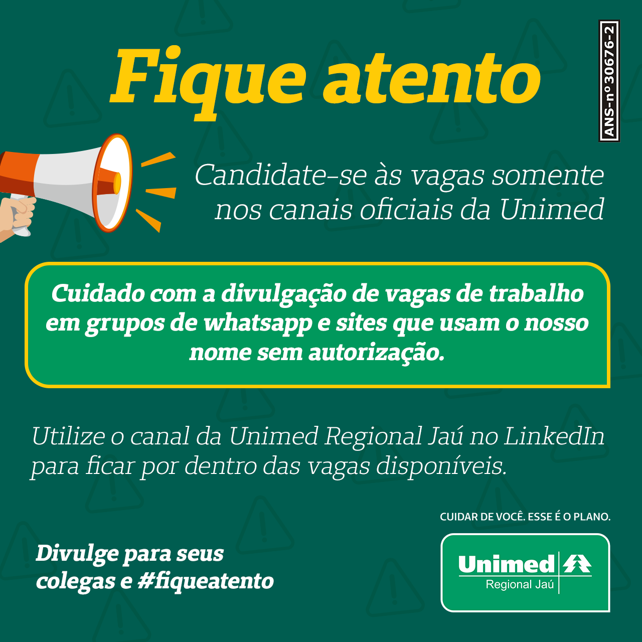 Fique atento! Candidate-se às vagas somente nos canais oficiais da