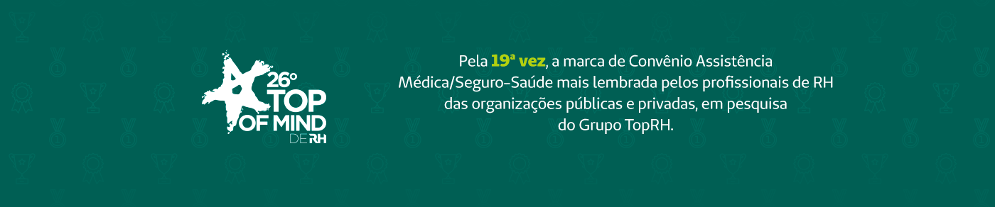 Pela 18ª vez, a marca de Convênio Assistência Médica /Seguro-Saúde mais lembrada pelos profissionais de RH das organizações públicas e privadas, em pesquisa do Grupo TopRH.