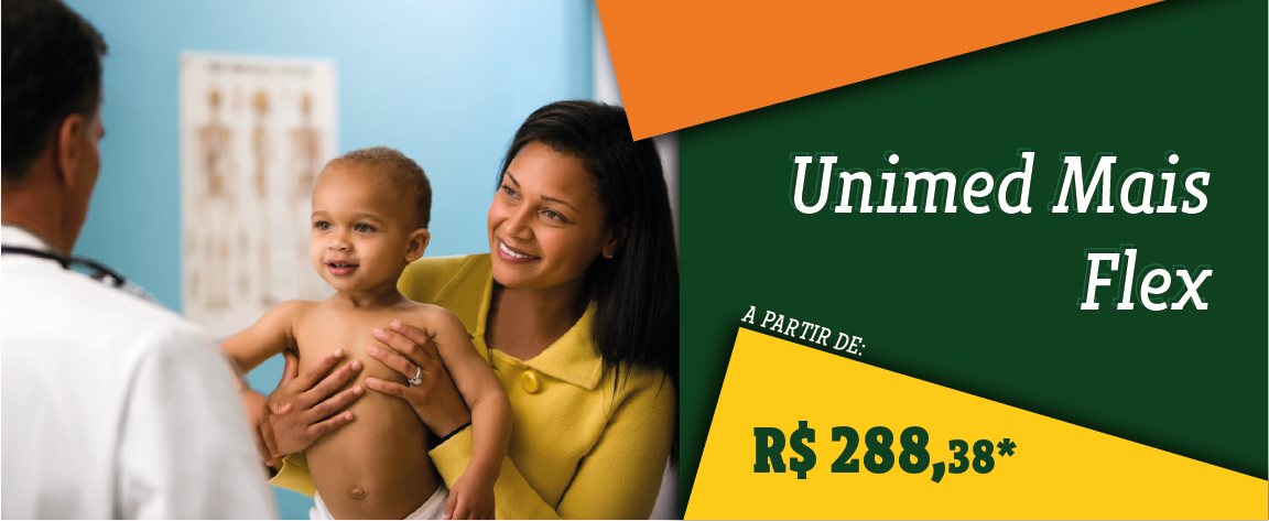 Uma criança, segurada por uma mulher, está olhando para o médico que está a sua frente. Do lado direito, o título: Unimed Mais Flex e abaixo o valor: a partir de R$ 232,97.