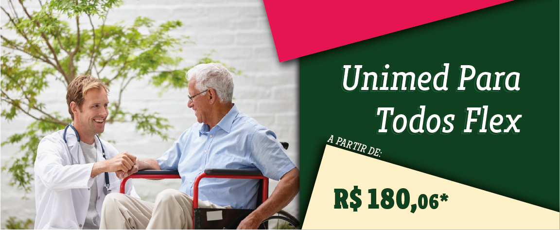 Um idoso em uma cadeira de rodas é atendido por um médico que está agachado ao seu lado. Do lado direito, o título: Unimed Para Todos Flex e abaixo o valor: a partir de R$149,64.