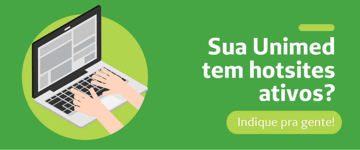 Ilustração de um notebook sendo usado e a frase: Sua Unimed tem hotsites ativos? Indique pra gente!
